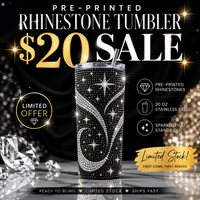 $20 PRE-PRINTED RHINESTONE TUMBLER (LIVE EVENT ONLY)